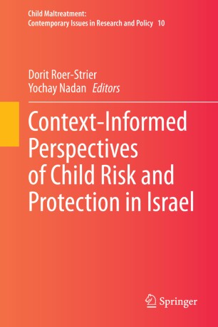 Contextinformed Perspectives Of Child Risk And Protection In Israel 1st Ed Dorit Roerstrier