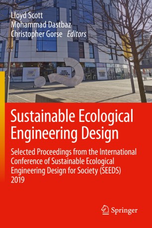 Sustainable Ecological Engineering Design Selected Proceedings From The International Conference Of Sustainable Ecological Engineering Design For Society Seeds 2019 1st Ed Lloyd Scott