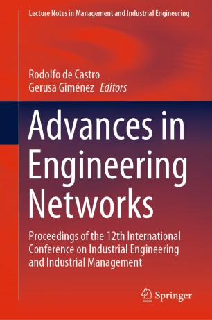 Advances In Engineering Networks Proceedings Of The 12th International Conference On Industrial Engineering And Industrial Management 1st Ed Rodolfo De Castro