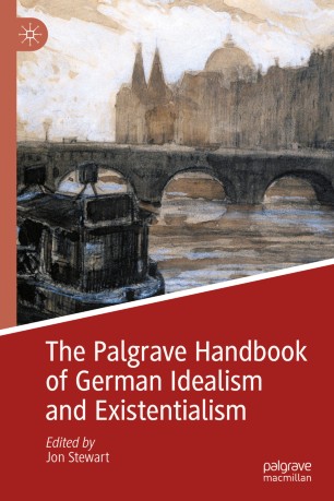 The Palgrave Handbook Of German Idealism And Existentialism 1st Ed Jon Stewart