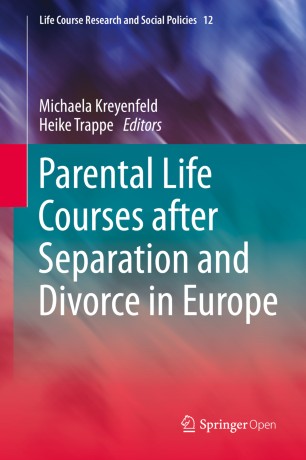Parental Life Courses After Separation And Divorce In Europe 1st Ed Michaela Kreyenfeld
