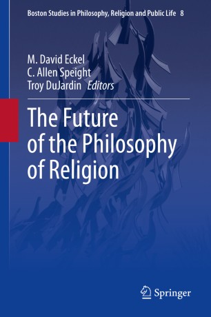 The Future Of The Philosophy Of Religion 1st Ed M David Eckel