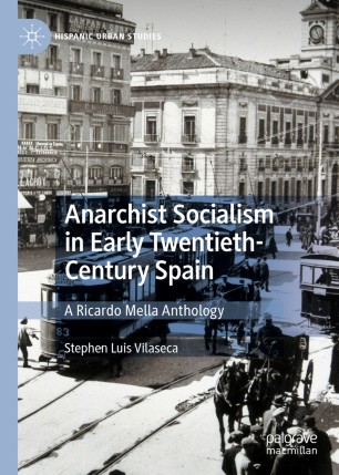 Anarchist Socialism In Early Twentiethcentury Spain A Ricardo Mella Anthology 1st Ed Stephen Luis Vilaseca