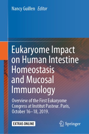 Eukaryome Impact On Human Intestine Homeostasis And Mucosal Immunology Overview Of The First Eukaryome Congress At Institut Pasteur Paris October 1618 2019 1st Ed Nancy Guillen