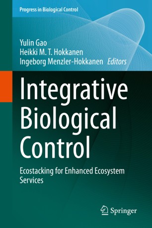 Integrative Biological Control Ecostacking For Enhanced Ecosystem Services 1st Ed Yulin Gao