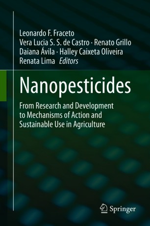 Nanopesticides From Research And Development To Mechanisms Of Action And Sustainable Use In Agriculture 1st Ed Leonardo F Fraceto