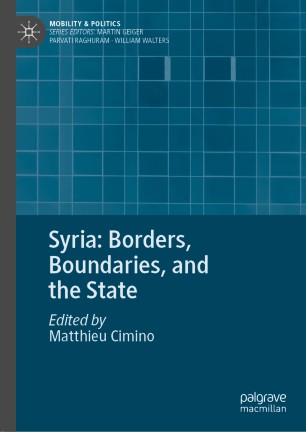 Syria Borders Boundaries And The State 1st Ed Matthieu Cimino