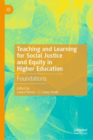 Teaching And Learning For Social Justice And Equity In Higher Education Foundations 1st Ed Laura Parson