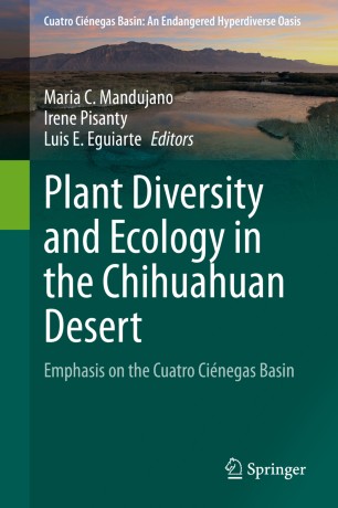 Plant Diversity And Ecology In The Chihuahuan Desert Emphasis On The Cuatro Cinegas Basin 1st Ed Maria C Mandujano