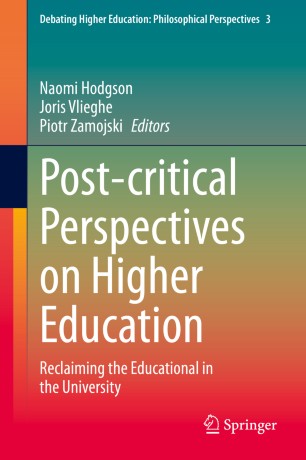 Postcritical Perspectives On Higher Education Reclaiming The Educational In The University 1st Ed Naomi Hodgson