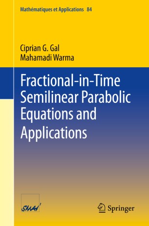 Fractionalintime Semilinear Parabolic Equations And Applications 1st Ed Ciprian G Gal