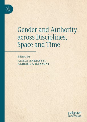Gender And Authority Across Disciplines Space And Time 1st Ed Adele Bardazzi