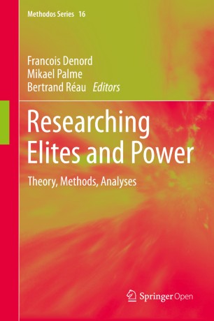 Researching Elites And Power Theory Methods Analyses 1st Ed Francois Denord