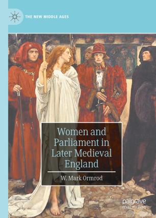 Women And Parliament In Later Medieval England 1st Ed W Mark Ormrod