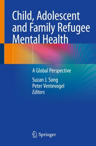 Child Adolescent And Family Refugee Mental Health A Global Perspective 1st Ed Suzan J Song