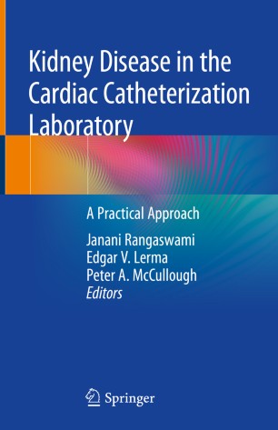 Kidney Disease In The Cardiac Catheterization Laboratory A Practical Approach 1st Ed Janani Rangaswami