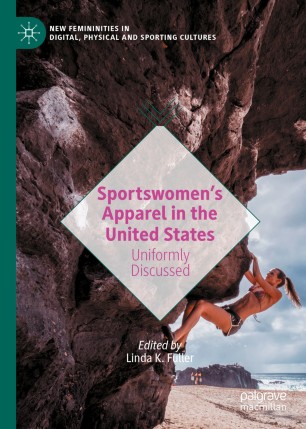 Sportswomens Apparel In The United States Uniformly Discussed 1st Ed Linda K Fuller