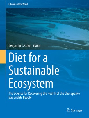 Diet For A Sustainable Ecosystem The Science For Recovering The Health Of The Chesapeake Bay And Its People 1st Ed Benjamin E Cuker