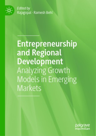 Entrepreneurship And Regional Development Analyzing Growth Models In Emerging Markets 1st Ed Rajagopal
