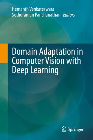 Domain Adaptation In Computer Vision With Deep Learning 1st Ed Hemanth Venkateswara