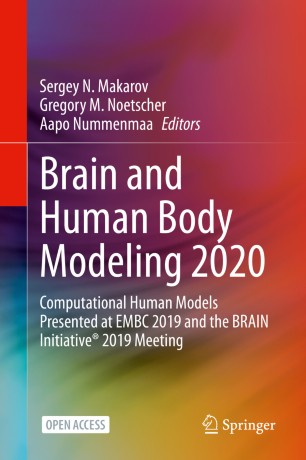 Brain And Human Body Modeling 2020 Computational Human Models Presented At Embc 2019 And The Brain Initiative 2019 Meeting 1st Ed Sergey N Makarov