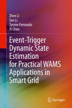 Eventtrigger Dynamic State Estimation For Practical Wams Applications In Smart Grid 1st Ed Zhen Li