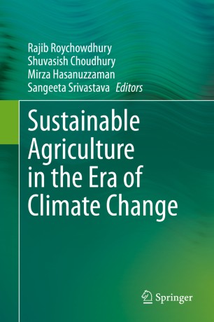 Sustainable Agriculture In The Era Of Climate Change 1st Ed Rajib Roychowdhury