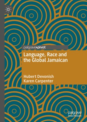 Language Race And The Global Jamaican 1st Ed Hubert Devonish