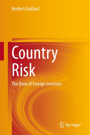 Country Risk The Bane Of Foreign Investors 1st Ed Norbert Gaillard