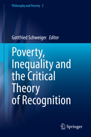 Poverty Inequality And The Critical Theory Of Recognition 1st Ed Gottfried Schweiger