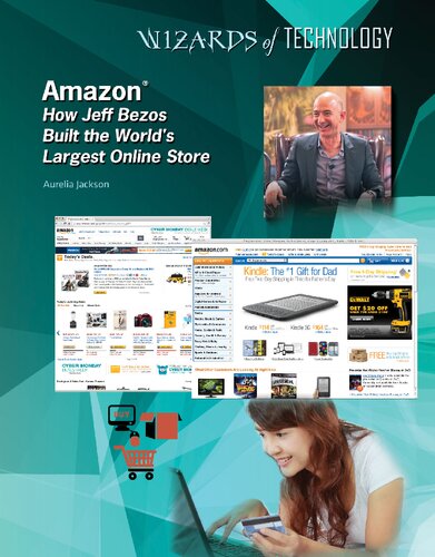Amazon How Jeff Bezos Built The Worlds Largest Online Store Wizards Of Technology Jackson