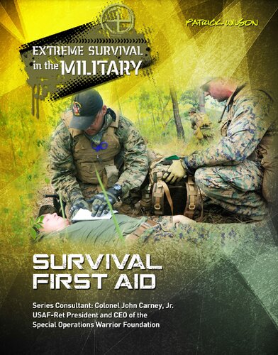 Survival First Aid Extreme Survival In The Military Patrick Wilson