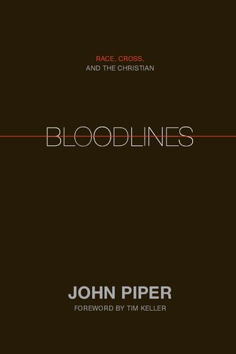 Bloodlines Race Cross And The Christian John Piper