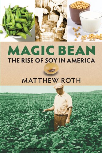 Magic Bean The Rise Of Soy In America Matthew Roth