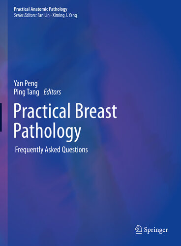 Practical Breast Pathology Frequently Asked Questions Yan Peng Ping Tang