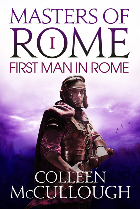 The First Man In Rome Colleen Mccullough Mccullough Colleen