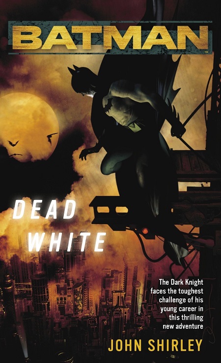 Batman Dead White John Shirley