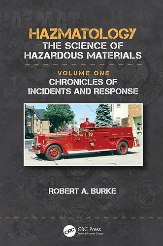 Chronicles Of Incidents And Response Hazmatology The Science Of Hazardous Materials 1st Edition Burke