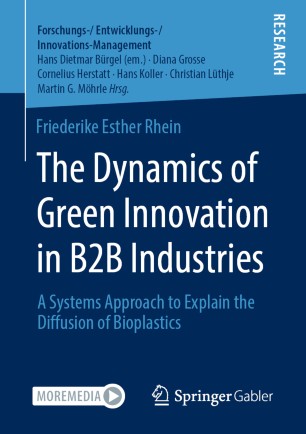 The Dynamics Of Green Innovation In B2b Industries A Systems Approach To Explain The Diffusion Of Bioplastics 1st Ed Friederike Esther Rhein