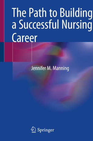 The Path To Building A Successful Nursing Career 1st Ed Jennifer M Manning