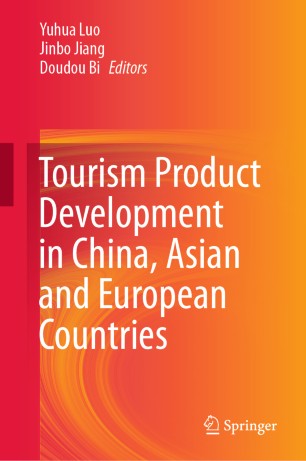 Tourism Product Development In China Asian And European Countries 1st Ed Yuhua Luo