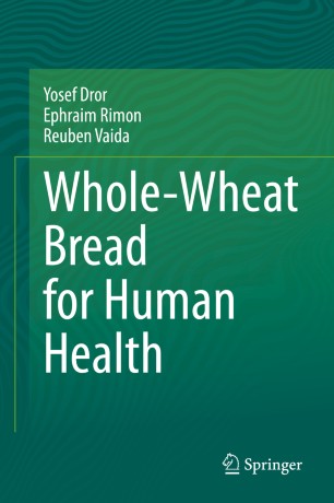 Wholewheat Bread For Human Health 1st Ed Yosef Dror Ephraim Rimon