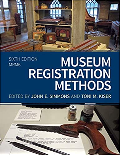 Museum Registration Methods 6th Edition John E Simmons Toni Kiser