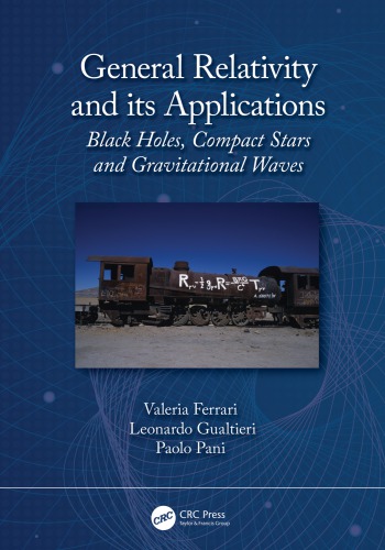 General Relativity And Its Applications Black Holes Compact Stars And Gravitational Waves Ferrari Valeria