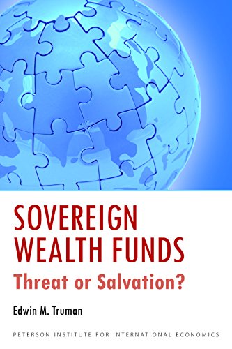 Sovereign Wealth Funds Threat Or Salvation Paperback Edwin Truman
