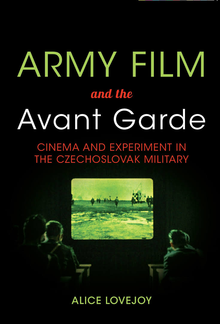 Army Film And The Avant Garde Cinema And Experiment In The Czechoslovak Military Lovejoy