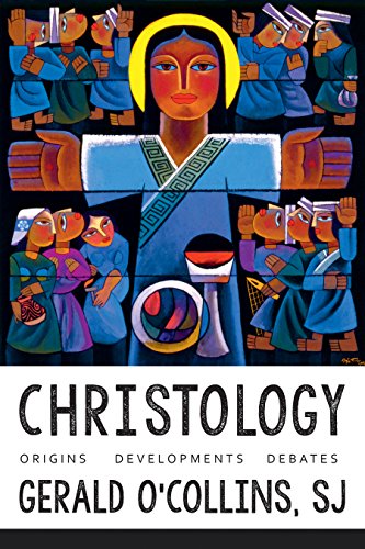 Christology Origins Developments Debates Jesus Christ Ocollins