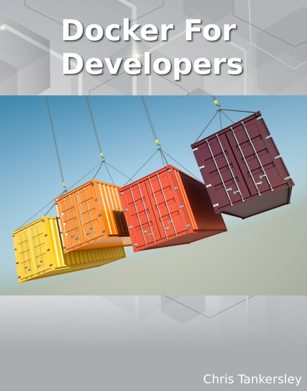 Docker For Developers Chris Tankersley Chris Tankersley