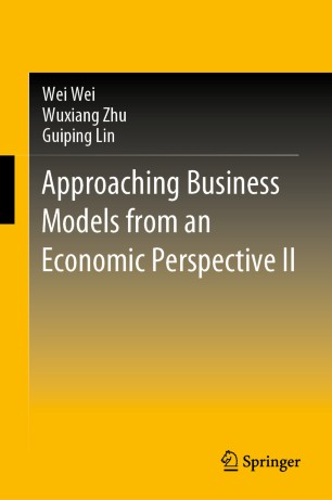 Approaching Business Models From An Economic Perspective Ii 1st Ed Wei Wei