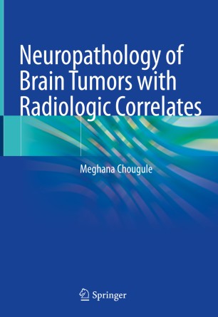 Neuropathology Of Brain Tumors With Radiologic Correlates 1st Ed Meghana Chougule